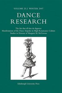 Cover image for The Art That All Arts Do Approve: Manifestations of the Dance Impulse in High Renaissance Culture - Studies in Honour of Margaret M McGowan