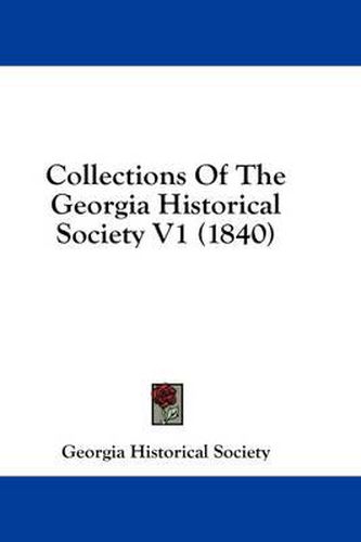 Cover image for Collections of the Georgia Historical Society V1 (1840)