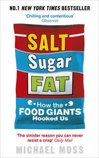 Cover image for Salt, Sugar, Fat: How the Food Giants Hooked Us