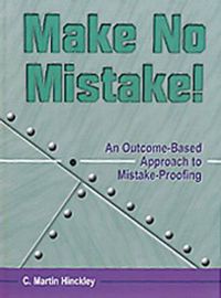 Cover image for Make No Mistake!: An Outcome-Based Approach to Mistake-Proofing