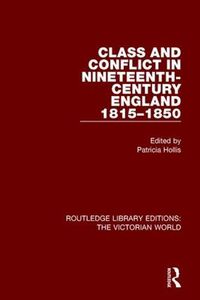 Cover image for Class and Conflict in Nineteenth-Century England: 1815-1850