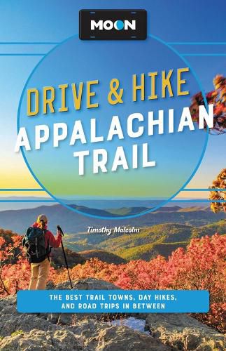 Cover image for Moon Drive & Hike Appalachian Trail (Second Edition)