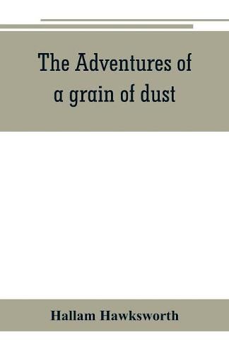 Cover image for The adventures of a grain of dust