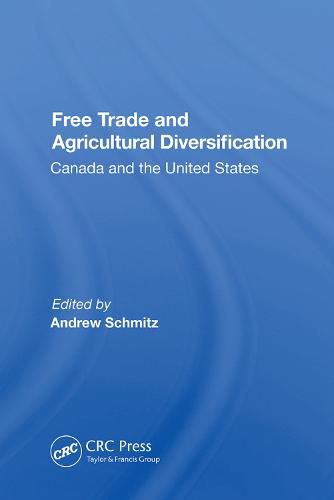 Cover image for Free Trade And Agricultural Diversification: Canada And The United States