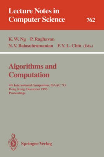 Algorithms and Computation: 4th International Symposium, ISAAC '93, Hong Kong, December 15-17, 1993. Proceedings