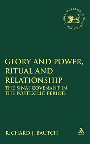 Cover image for Glory and Power, Ritual and Relationship: The Sinai Covenant in the Postexilic Period