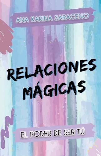 Cover image for Relaciones Magicas: El poder de ser tu