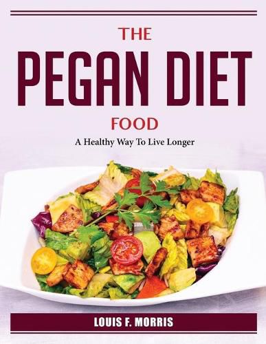 Cover image for The Pegan Diet Food: A Healthy Way To Live Longer