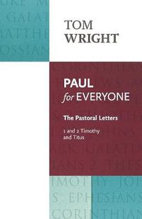 Cover image for Paul for Everyone: The Pastoral Letters: 1 and 2 Timothy and Titus