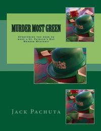 Cover image for Murder Most Green: Everything you need to host a St. Patrick's Day Murder Mystery!