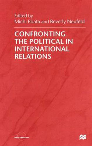 Cover image for Confronting the Political in International Relations