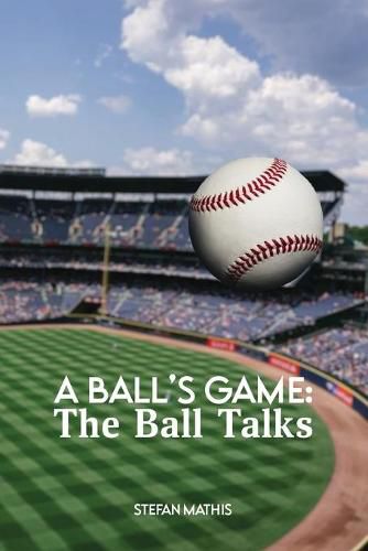 Cover image for A Ball's Game: The Ball Talks