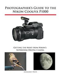 Cover image for Photographer's Guide to the Nikon Coolpix P1000