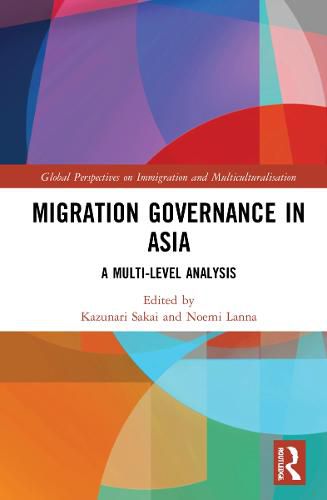 Cover image for Migration Governance in Asia: A Multi-level Analysis