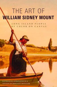 Cover image for The Art of William Sidney Mount: Long Island People of Color on Canvas