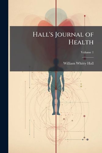 Cover image for Hall's Journal of Health, Volume 1