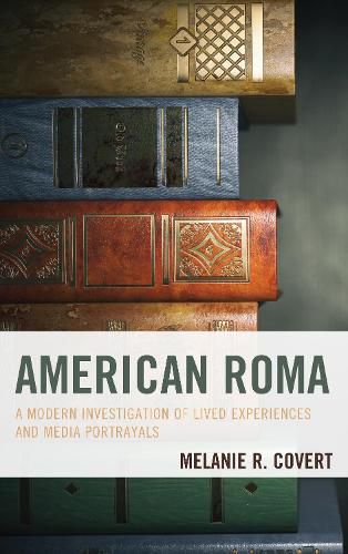 Cover image for American Roma: A Modern Investigation of Lived Experiences and Media Portrayals