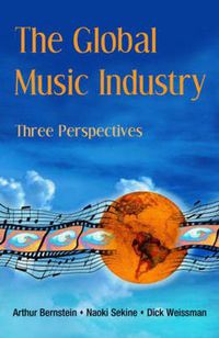 Cover image for The Global Music Industry: Three Perspectives