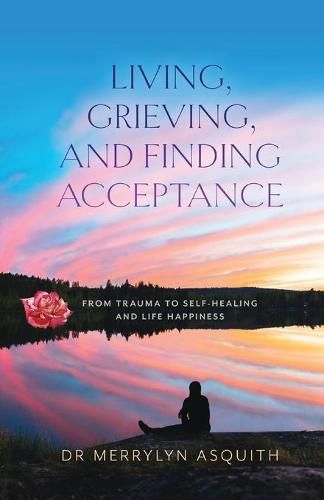 Cover image for Living, Grieving, and Finding Acceptance