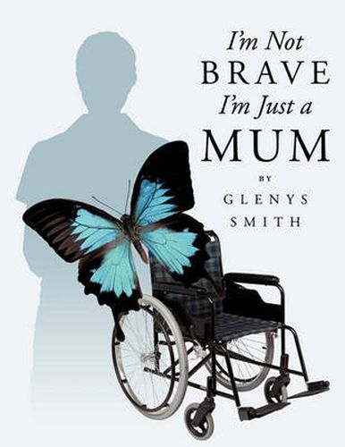 Cover image for I'm Not Brave I'm Just a Mum