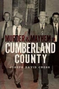 Cover image for Murder & Mayhem in Cumberland County