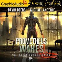 Cover image for Prometheus Wakes [Dramatized Adaptation]: The Great Insurrection 4