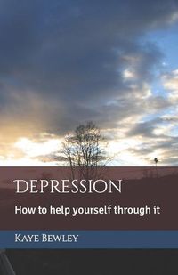 Cover image for Depression: How to help yourself through it