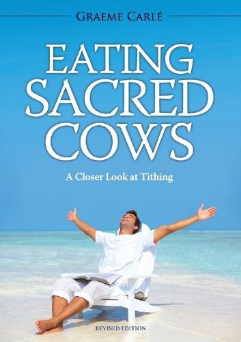 Cover image for Eating Sacred Cows: A Closer Look at Tithing