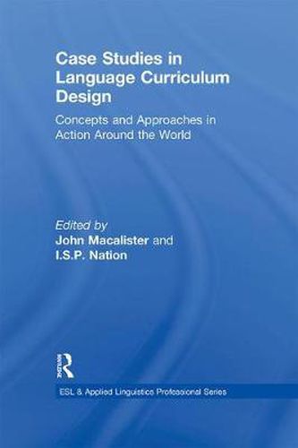 Cover image for Case Studies in Language Curriculum Design: Concepts and Approaches in Action Around the World