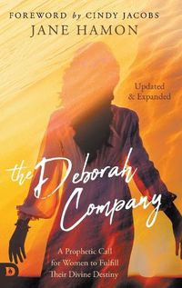 Cover image for The Deborah Company (Updated and Expanded): A Prophetic Call for Women to Fulfill Their Divine Destiny