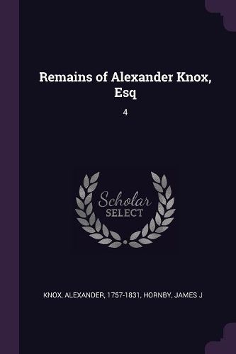 Cover image for Remains of Alexander Knox, Esq