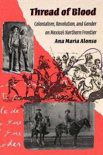 Cover image for Thread of Blood: Colonialism, Revolution, and Gender on Mexico's Northern Frontier