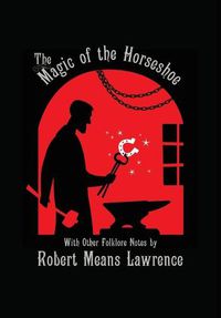 Cover image for Magic of the Horseshoe: With Other Folklore Notes