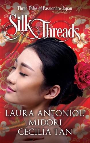 Cover image for Silk Threads: Three Tales of Passionate Japan