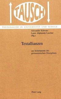 Cover image for Textallianzen: Am Schnittpunkt Der Germanistischen Disziplinen