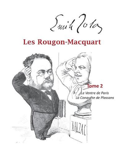 Cover image for Les Rougon-Macquart: Tome 2 Le Ventre de Paris, La Conquete de Plassans