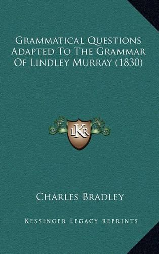 Grammatical Questions Adapted to the Grammar of Lindley Murray (1830)