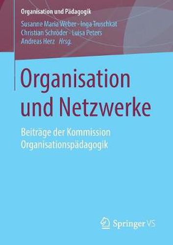 Cover image for Organisation Und Netzwerke: Beitrage Der Kommission Organisationspadagogik