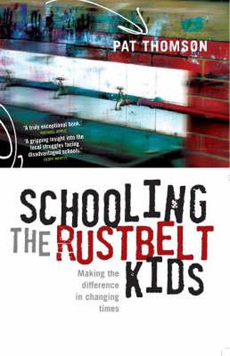 Cover image for Schooling the Rustbelt Kids: Making the difference in changing times