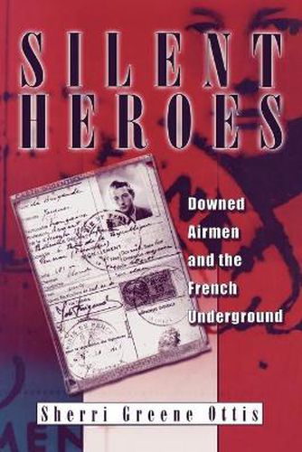 Cover image for Silent Heroes: Downed Airmen and the French Underground