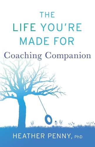 Cover image for The Life You're Made For Coaching Companion