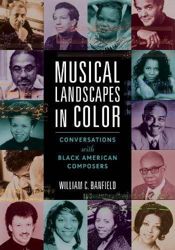 Cover image for Musical Landscapes in Color: Conversations with Black American Composers