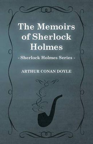 Cover image for The Memoirs of Sherlock Holmes (1894) (Sherlock Holmes Series)