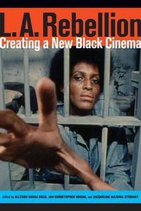 Cover image for L.A. Rebellion: Creating a New Black Cinema