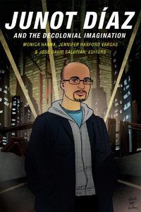 Cover image for Junot Diaz and the Decolonial Imagination