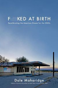 Cover image for Fucked at Birth: Recalibrating the American Dream for the 2020s