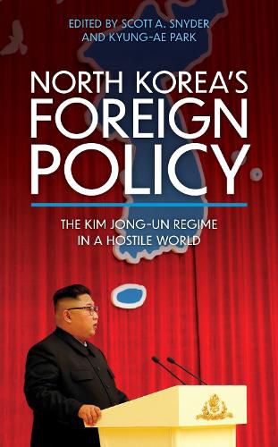 North Korea's Foreign Policy: The Kim Jong-un Regime in a Hostile World