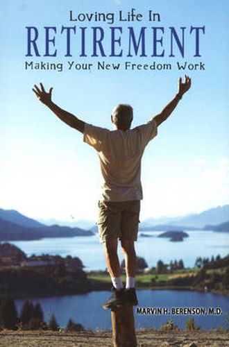 Cover image for Loving Life in Retirement: Making Your New Freedom Work