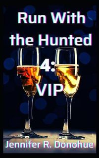 Cover image for Run With the Hunted 4: VIP