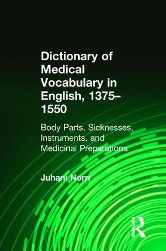 Cover image for Dictionary of Medical Vocabulary in English, 1375-1550: Body Parts, Sicknesses, Instruments, and Medicinal Preparations